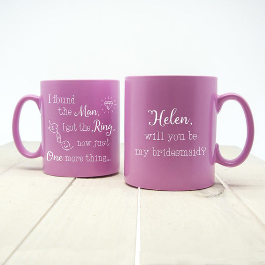 I Found My Man  Personalised Bridesmaid Proposal Mug Sweetlea Gifts Ltd ScentiMelti Wax Melts