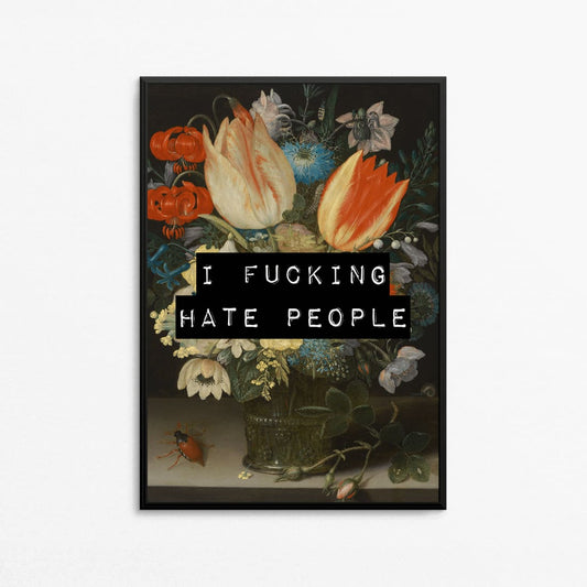 I Fucking Hate People Wall Art Print Hi Society ScentiMelti Wax Melts