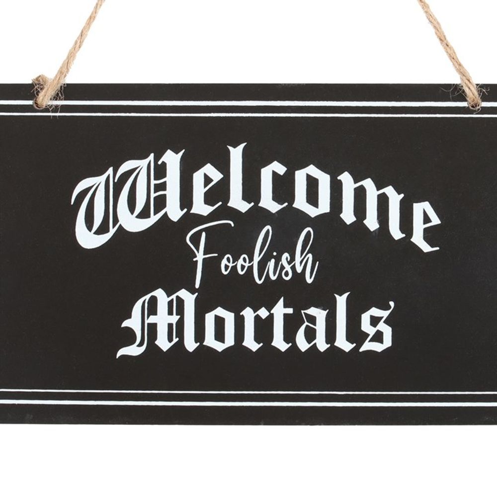 Welcome Foolish Mortals Hanging Sign - ScentiMelti  Welcome Foolish Mortals Hanging Sign