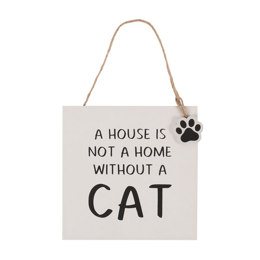 House Is Not A Home Without A Cat Hanging Sign - ScentiMelti Home Fragrance, Beauty & Gifts UK