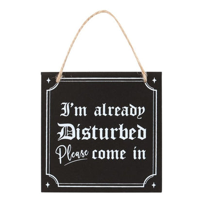 I'm Already Disturbed Hanging Sign - ScentiMelti Home Fragrance, Beauty & Gifts UK