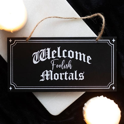 Welcome Foolish Mortals Hanging Sign - ScentiMelti  Welcome Foolish Mortals Hanging Sign