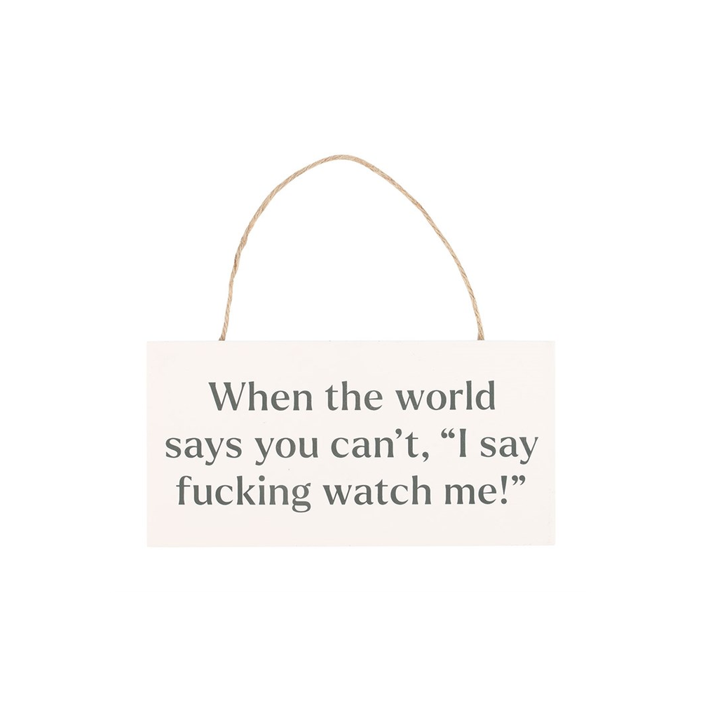 F*cking Watch Me! Sweary Hanging Sign - ScentiMelti Home Fragrance, Beauty & Gifts UK