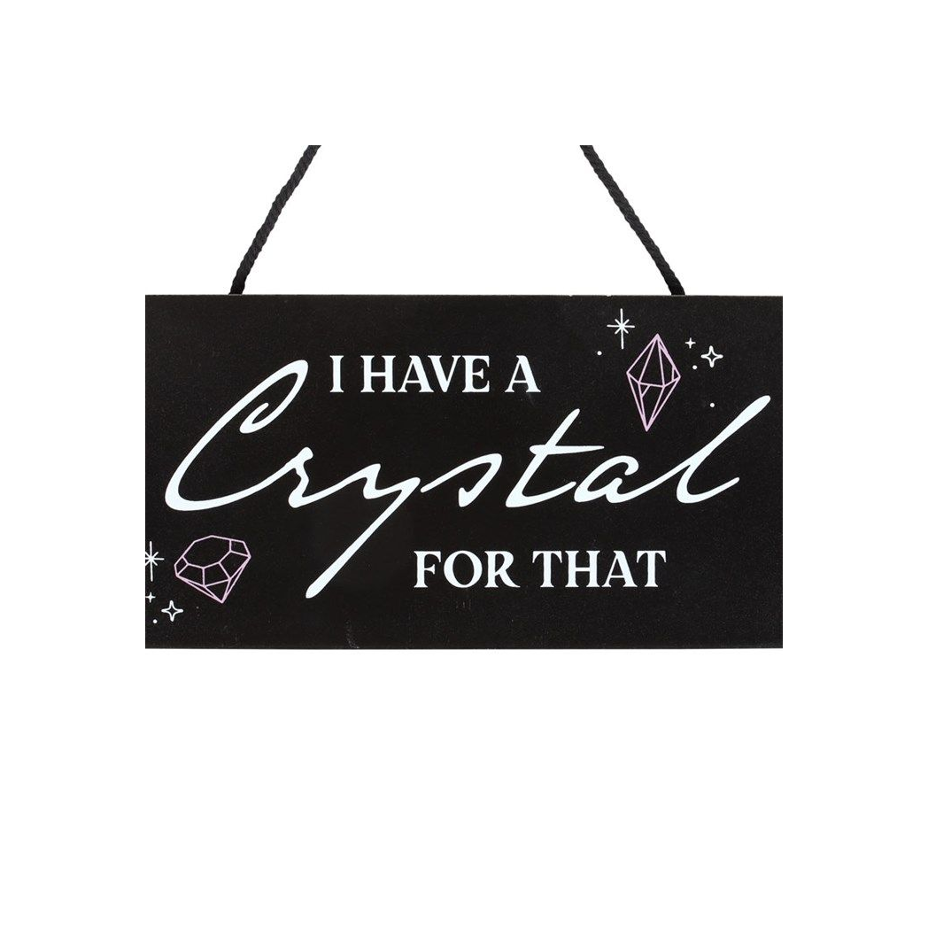 I Have a Crystal for That Witchy Hanging Sign - ScentiMelti Home Fragrance, Beauty & Gifts UK