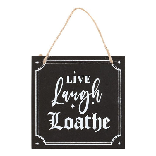 Live Laugh Loathe Hanging Sign - ScentiMelti Home Fragrance, Beauty & Gifts UK