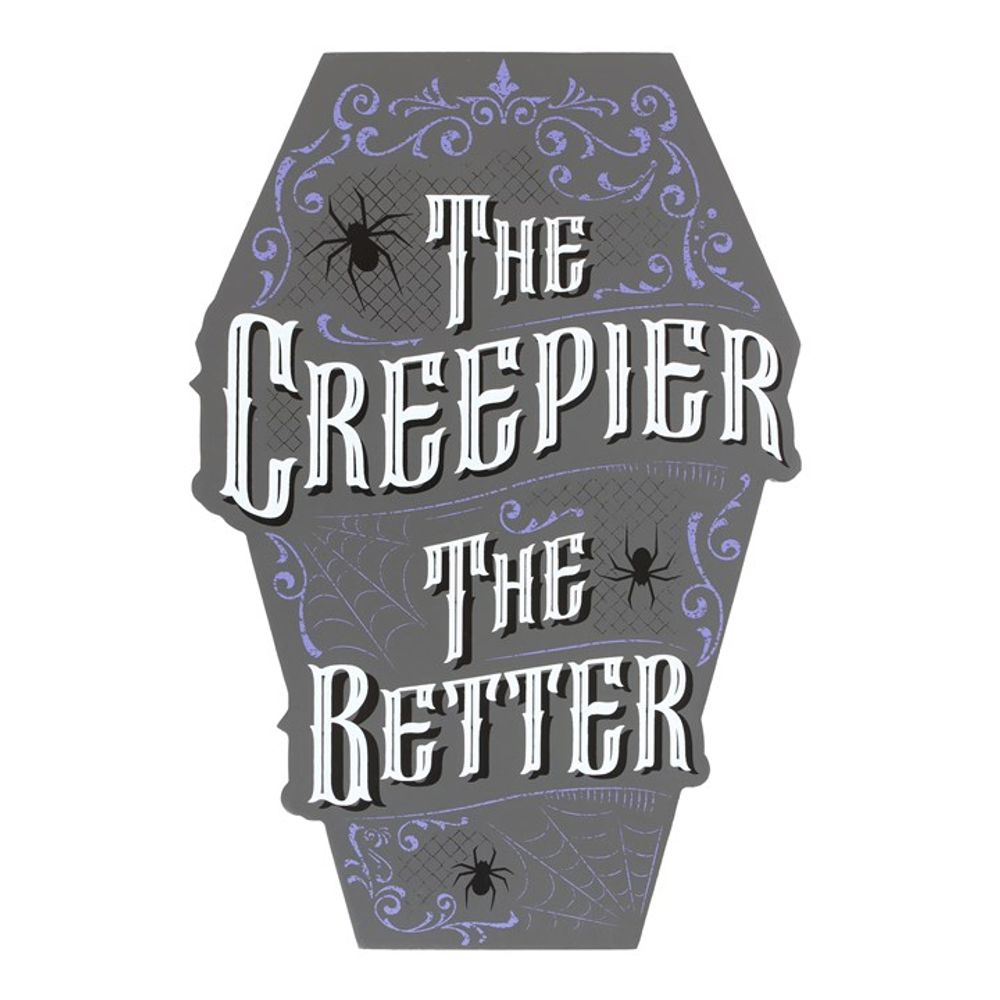 The Creepier the Better Coffin Shaped Sign - ScentiMelti Home Fragrance, Beauty & Gifts UK