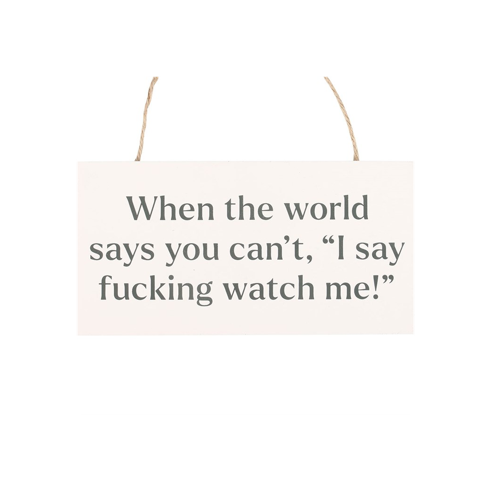 F*cking Watch Me! Sweary Hanging Sign - ScentiMelti Home Fragrance, Beauty & Gifts UK